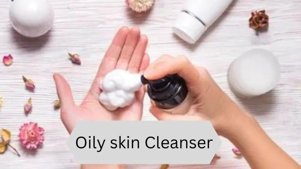 Oily skin cleanser