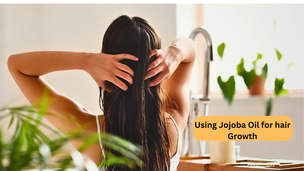 Using Jojoba Oil For Hair Growth