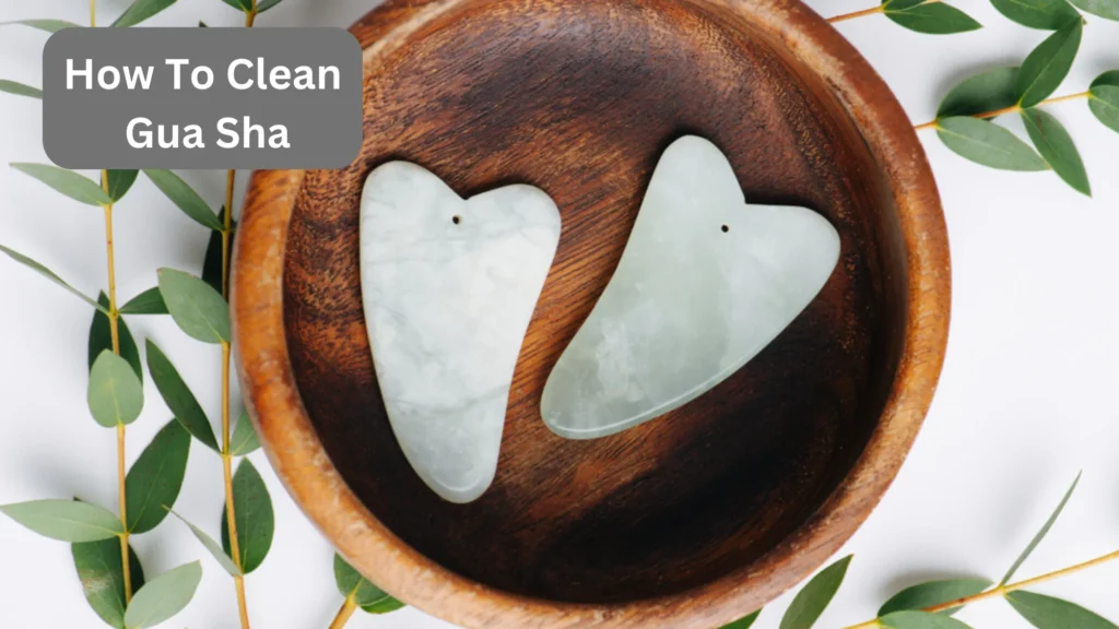 How To Clean Gua Sha