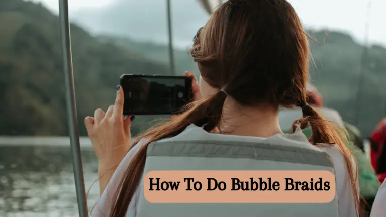 How To Do Bubble Braids? A Step-By-Step Guide!