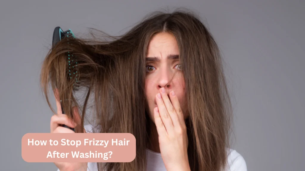 How to Stop Frizzy Hair After Washing?