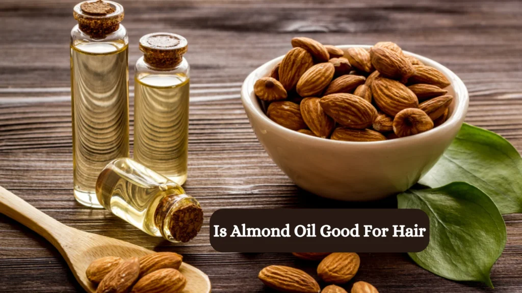 Is Almond Oil Good For Hair