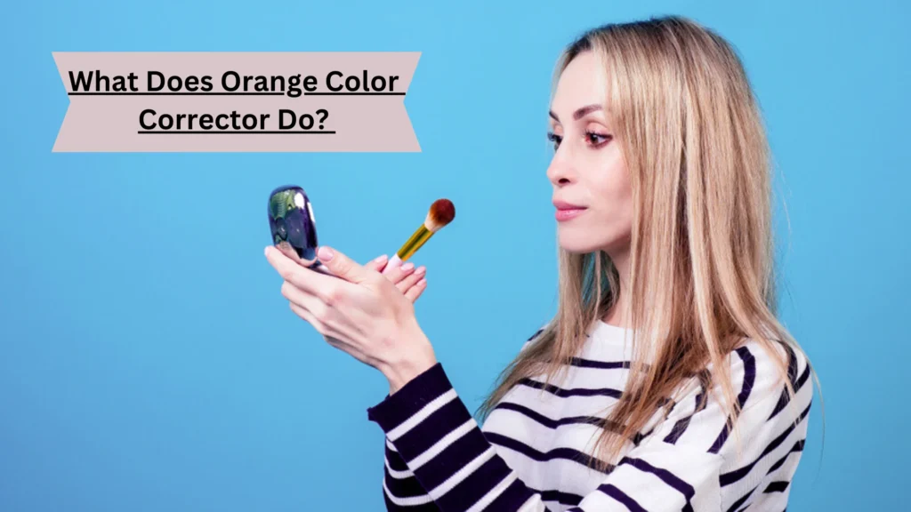 What Does Orange Color Corrector Do?