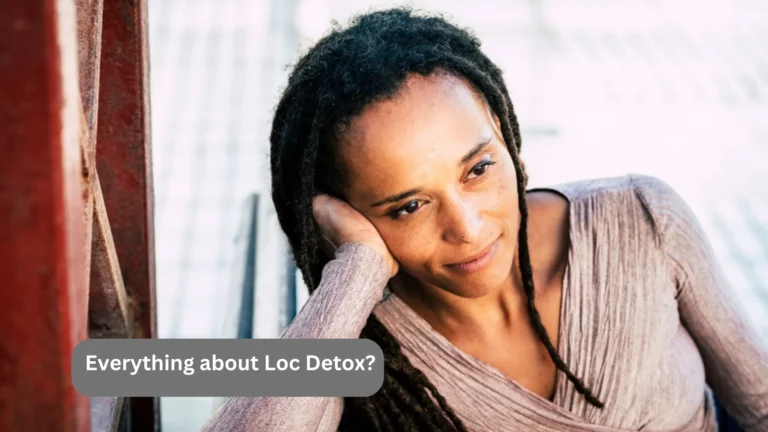 What is Loc Detox? Everything You Need To Know!