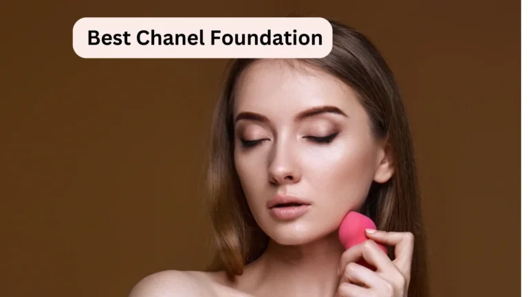 Best Chanel Foundation In 2023 – Expert’s Review!