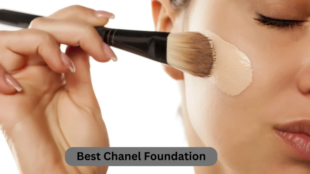 Best Chanel Foundation