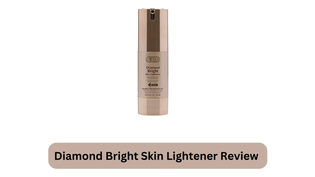 Diamond Bright Skin Lightener Review 