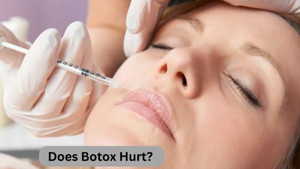 Does Botox Hurt?