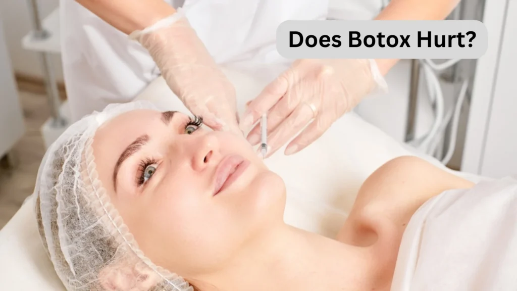 Does Botox Hurt?