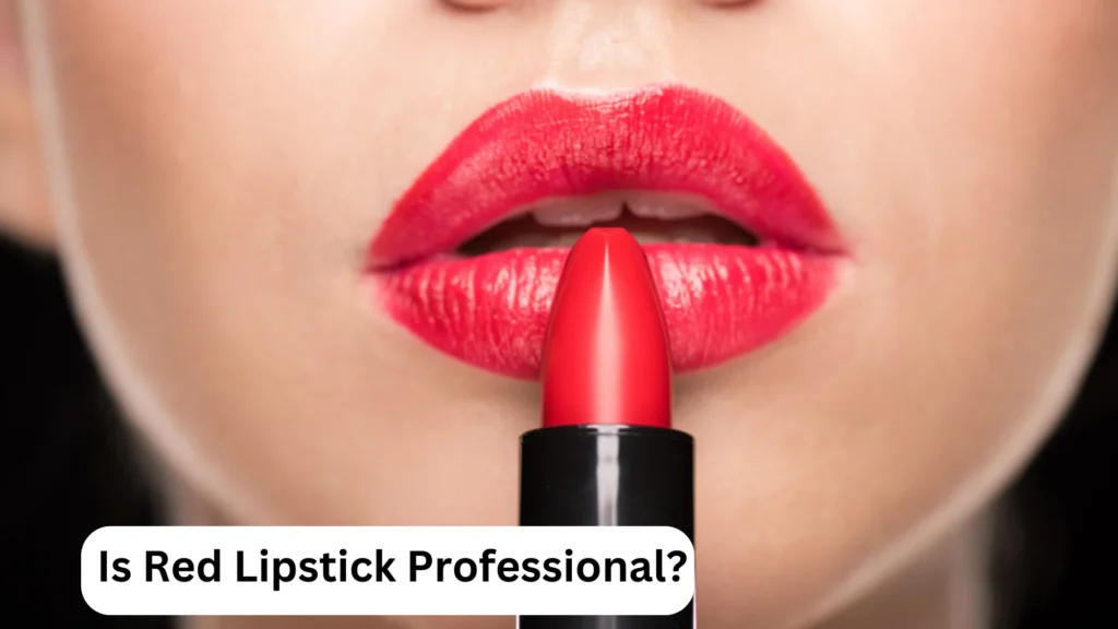 Is Red Lipstick Professional?