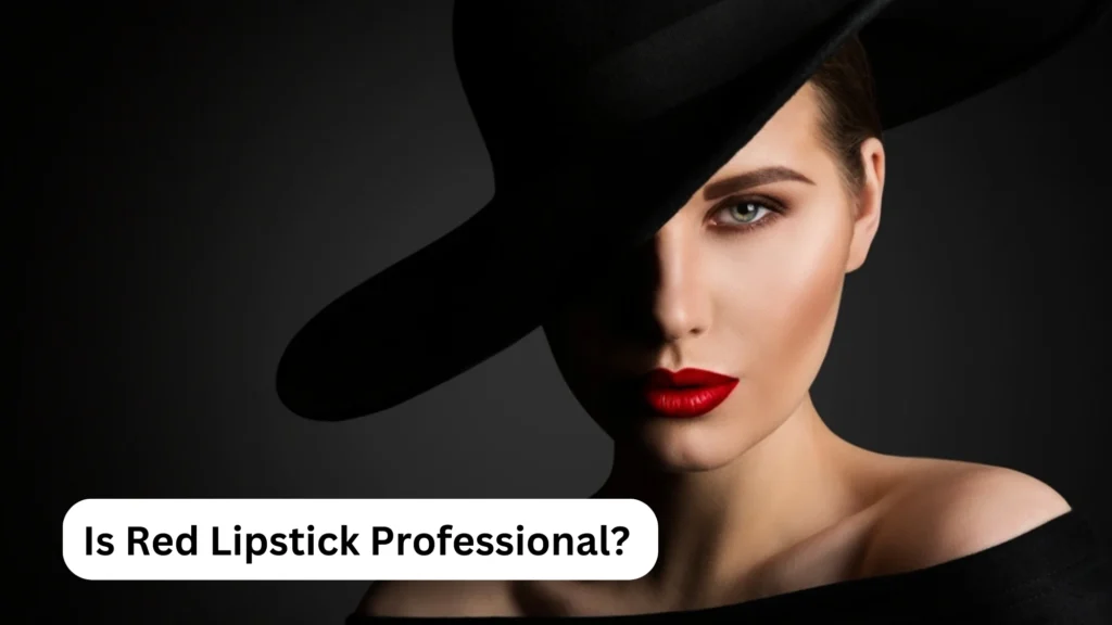 Is Red Lipstick Professional?