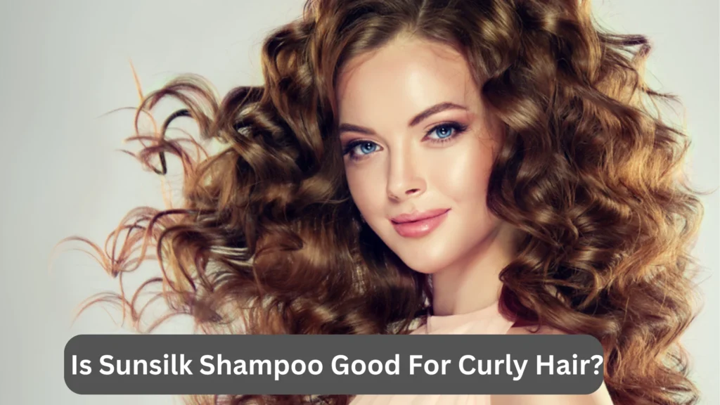 Is Sunsilk Shampoo Good For Curly Hair?