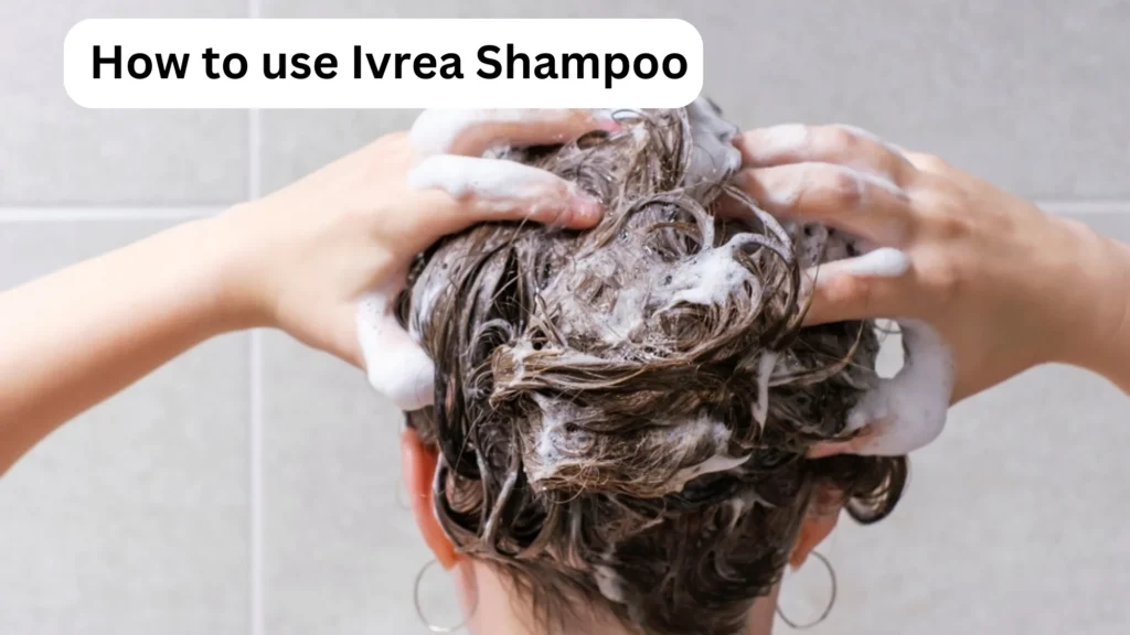How to use Ivrea Shampoo