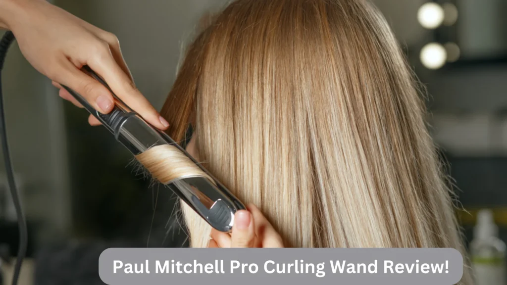 Paul Mitchell Pro Curling Wand Review!