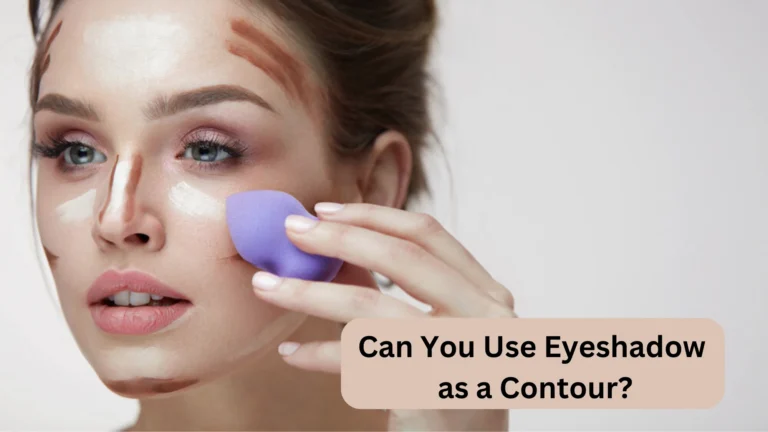 Can You Use Eyeshadow as a Contour? (Explained)